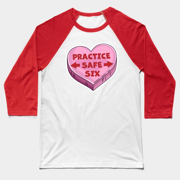 Practice Safe Six Funny Happy Valentines Day 2021 Baseball T-Shirt by OrangeMonkeyArt